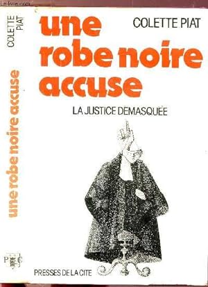 Seller image for UNE ROBE NOIRE ACCUSE - LA JUSTICE DEMASQUEE for sale by Le-Livre