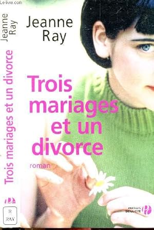 Seller image for TROIS MARIAGES ET UN DIVORCE for sale by Le-Livre