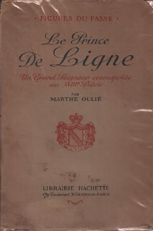 Seller image for Le prince de ligne un grand seigneur cosmopolite au XVIIIe sicle for sale by librairie philippe arnaiz
