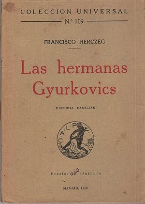 Seller image for LAS HERMANAS GYURKOVICS Historia familiar Coleccion Universal n 109 for sale by Librera Hijazo