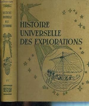 Bild des Verkufers fr HISTOIRE UNIVERSELLE DES EXPLORATIONS - EN 4 VOLUMES (TOMES 1 + 2 + 3 + 4). zum Verkauf von Le-Livre