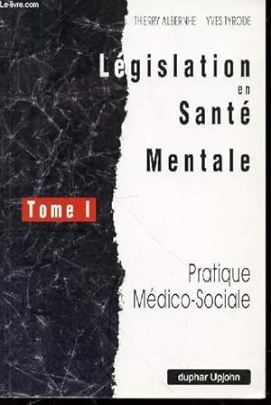 Imagen del vendedor de LEGISLATION EN SANTE MENTALE - PRATIQUE MEDICO-SOCIALE / TOME 1. a la venta por Le-Livre