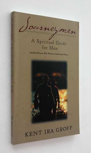 Bild des Verkufers fr Journeymen: A Spiritual Guide for Men (and for Women Who Want to Understand Them) zum Verkauf von Cover to Cover Books & More