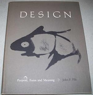 Imagen del vendedor de Design: Purpose, Form and Meaning a la venta por Easy Chair Books