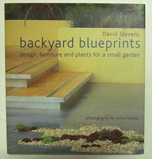 Image du vendeur pour Backyard Blueprints: Design, Furniture and Plants for a Small Garden mis en vente par Goulds Book Arcade, Sydney