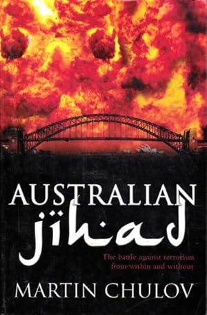 Australian Jihad: The Battle Against Terrorism from Within and Without