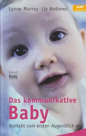 Bild des Verkufers fr Das kommunikative Baby Kontakt vom ersten Augenblick an zum Verkauf von Leipziger Antiquariat