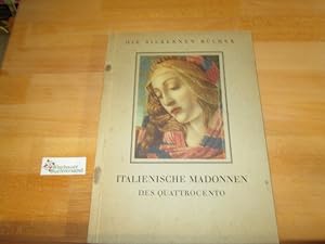 Seller image for Italienische Madonnen des Quattrocento. Eingel. v. / Die silbernen Bcher : [Kleine Reihe] ; [Bd. 6] for sale by Antiquariat im Kaiserviertel | Wimbauer Buchversand