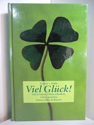 Seller image for Viel Glck! Glck haben, Glck schenken, Glck genieen for sale by Antiquariat Weber