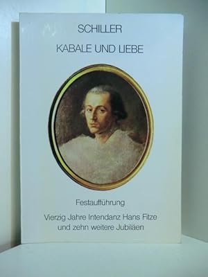 Bild des Verkufers fr Schiller. Kabale und Liebe. Festauffhrung. Vierzig Jahre Intendanz Hans Fitze und zehn weitere Jubilen. Mit Programmheft zum Verkauf von Antiquariat Weber