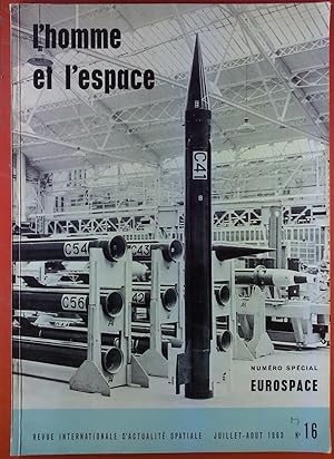 Bild des Verkufers fr L`Homme Et L`Espace. Numero Special, 16. Eurospace. Juillet - Aout 1963. Jean-Pierre Thevoz: Un trimetre spatial qui compte; etc. zum Verkauf von biblion2