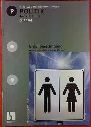 Imagen del vendedor de Aktuelle Unterrichtsmaterialien mit OH-Folien. Politik betrifft uns. 5 - 2004. Gleichberechtigung. Wunsch oder heute schon Wirklichkeit? a la venta por biblion2