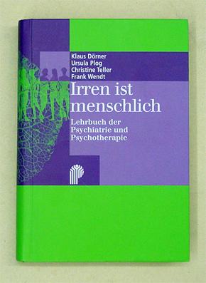 Seller image for Irren ist menschlich. Lehrbuch der Psychiatrie/Psychotherapie. for sale by antiquariat peter petrej - Bibliopolium AG