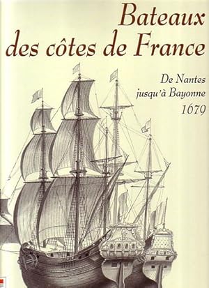 Imagen del vendedor de BATEAUX DES COTES DE FRANCE, de Nantes jusqu' Bayonne 1679 a la venta por Jean-Louis Boglio Maritime Books