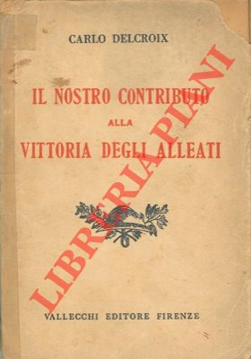 Il nostro contributo alla vittoria degli alleati.