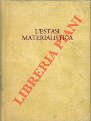 Bild des Verkufers fr L'estasi materialistica. zum Verkauf von Libreria Piani