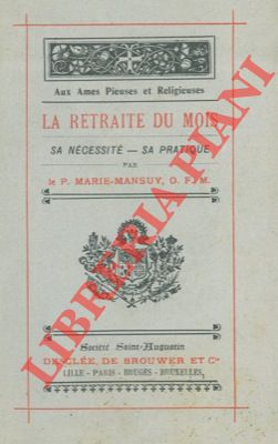 La retraite du mois. Sa necessité - Sa pratique.