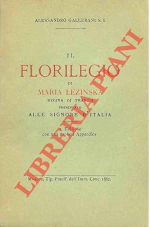 Il florilegio di Maria Lezinska Regina di Francia presentato alle signore d'Italia.