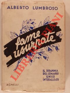 Bild des Verkufers fr Fame usurpate. Il dramma del comando unico interalleato. zum Verkauf von Libreria Piani