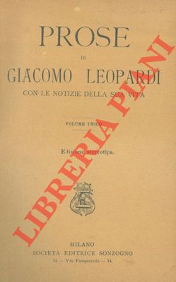 Prose di Giacomo Leopardi, con le notizie della sua vita.