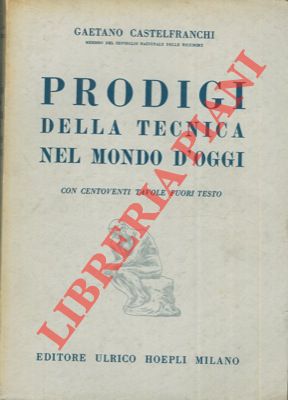 Bild des Verkufers fr Prodigi della tecnica nel mondo d'oggi. zum Verkauf von Libreria Piani