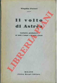 Seller image for Il volto di Astra. Curiosit giudiziarie di tutti i tempi e di tutti i paesi. for sale by Libreria Piani