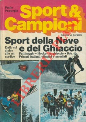 Seller image for Sport della neve e del ghiaccio. for sale by Libreria Piani