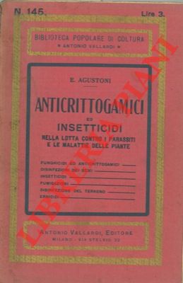 Anticrittogamici ed insetticidi nella lotta contro i parassiti e le malattie delle piante.