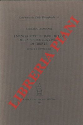 Bild des Verkufers fr I manoscritti petrarcheschi della Biblioteca civica di Trieste. Storia e catalogo. zum Verkauf von Libreria Piani