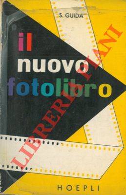 Bild des Verkufers fr Il nuovo fotolibro. Guida enciclopedica per il fotoamatore. zum Verkauf von Libreria Piani