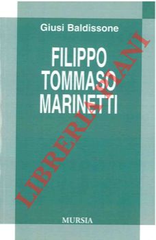 Filippo Tommaso Marinetti.