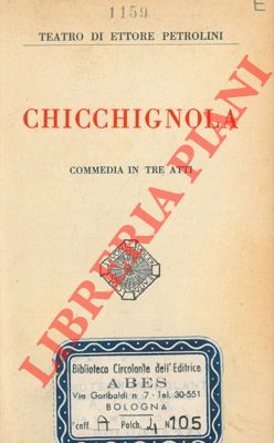 Bild des Verkufers fr Chicchignola. Commedia in tre atti. zum Verkauf von Libreria Piani