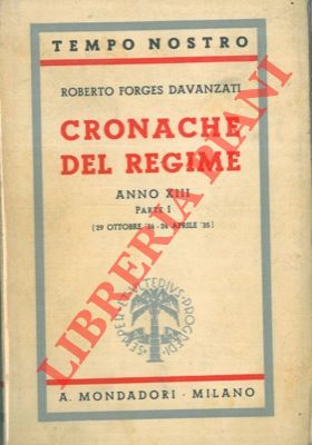 Image du vendeur pour Cronache del Regime. Anno XIII. Parte I. ( 29 ottobre ' 34 - 24 aprile ' 35 ) mis en vente par Libreria Piani