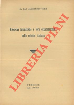 Ricerche faunistiche e loro organizzazione nelle colonie italiane.