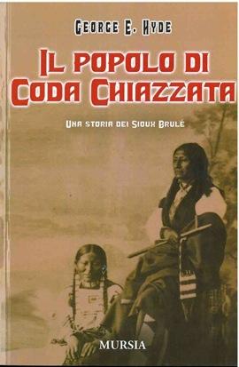 Il popolo di Coda Chiazzata. Una storia dei Sioux Brulé.