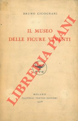 Seller image for Il museo delle figure viventi. for sale by Libreria Piani