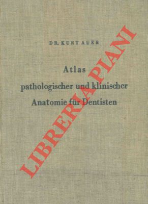 Atlas pathologischer und klinischer Anatomie fur Dentisten.
