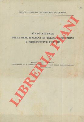 Stato attuale della rete italiana di telecomunicazioni e prospettive future.