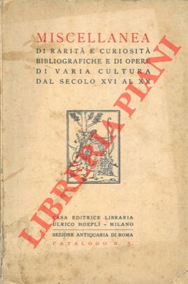 Bild des Verkufers fr Miscellanea di rarit e curiosit bibliografiche e di opere di varia cultura dal secolo XVI al XX. zum Verkauf von Libreria Piani