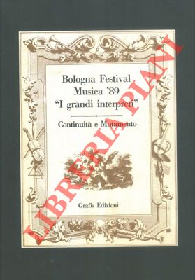 Bologna Festival Musica '89. "I grandi interpreti". Continuità e mutamento.