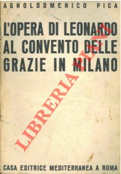 Imagen del vendedor de L'opera di Leonardo al Convento delle Grazie in Milano. a la venta por Libreria Piani