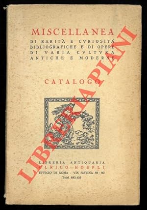 Bild des Verkufers fr Miscellanea di rarit e curiosit bibliografiche e di opere di varia cultura antiche e moderne. zum Verkauf von Libreria Piani