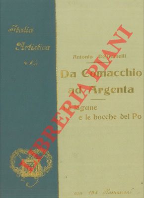 Da Comacchio ad Argenta. Le lagune e le bocche del Po.