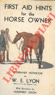 First aid hints for the horse owner. A veterinary note book.