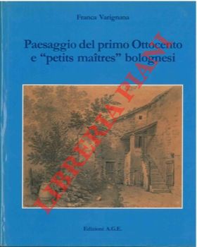 Bild des Verkufers fr Paesaggio del primo ottocento e "petits matres" bolognesi. zum Verkauf von Libreria Piani
