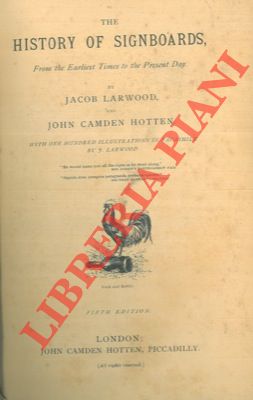 Image du vendeur pour The history of signboards, from the earliest times to the present day. Fifth edition. mis en vente par Libreria Piani