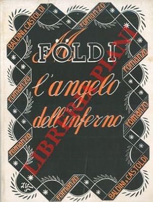 Immagine del venditore per L'angelo dell' inferno. (Isten orszaga fel). venduto da Libreria Piani