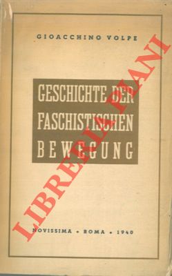 Bild des Verkufers fr Geschichte der Faschistischen Bewegung. zum Verkauf von Libreria Piani