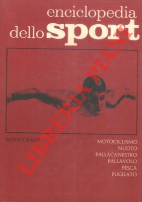 Motociclismo. Nuoto. Pallacanestro. Pallavolo. Pesca. Pugilato. Enciclopedia dello sport. Monogra...