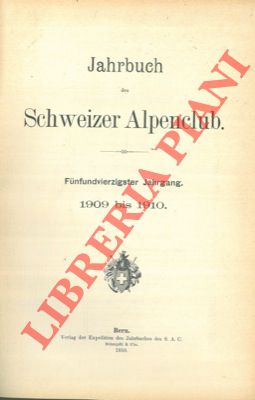 Jahrbuch des Schweizer Alpenclub. 45° anno. 1909/1910.